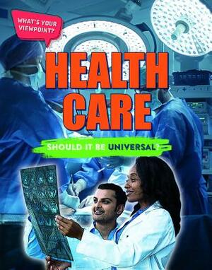 Health Care: Should It Be Universal? by Anita Croy