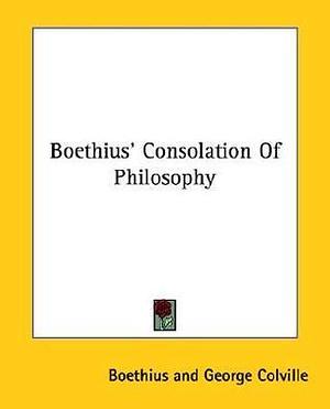 Boethius' Consolation Of Philosophy by Boethius, Boethius