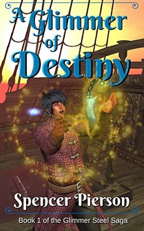 A Glimmer of Destiny by Spencer Pierson