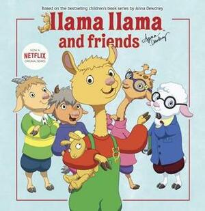 Llama Llama and Friends by Anna Dewdney, J.J. Harrison