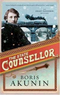 The State Counsellor: Further Adventures of Fandorin by Boris Akunin