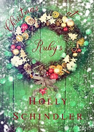 Christmas at Ruby's (The Ruby's Place Christmas Collection Book 1) by Holly Schindler