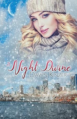 A Night Divine by Dawn Kinzer, Dawn Kinzer