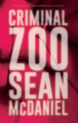 Criminal Zoo by Sean McDaniel