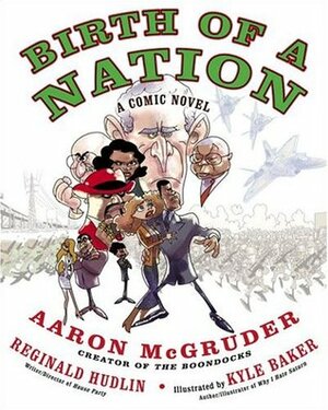 Birth of a Nation by Reginald Hudlin, Kyle Baker, Aaron McGruder