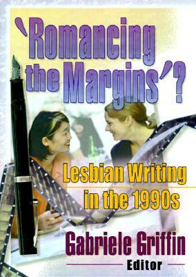 'romancing the Margins'?: Lesbian Writing in the 1990s by Gabriele Griffin