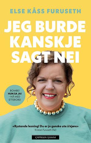 Jeg burde kanskje sagt nei by Else Kåss Furuseth