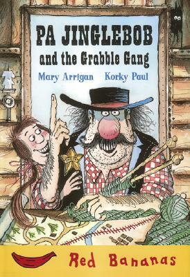 Pa Jinglebob and the Grabble Gang by Mary Arrigan