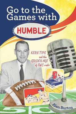 Go to the Games with Humble: Kern Tips and the Golden Age of SWC radio by Alan Burton