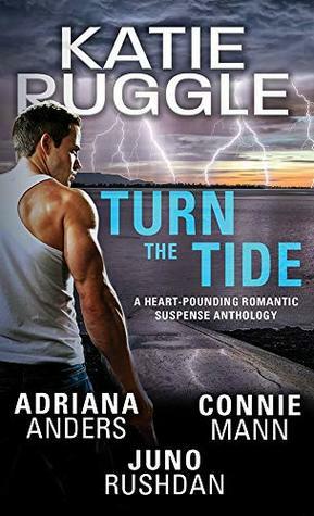 Turn the Tide by Adriana Anders, Katie Ruggle, Connie Mann, Juno Rushdan