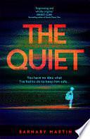 The Quiet: In A Silenced World, What Would You Do To Keep Your Child Safe? by Barnaby Martin