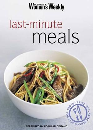 The Australian Women's Weekly Last-minute Meals by Pamela Clark