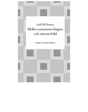 Mellan sommarens längten och vinterns köld by Leif G.W. Persson