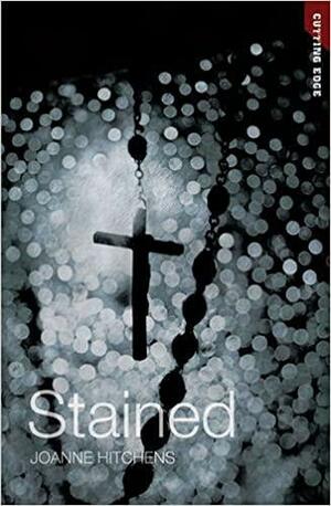 Stained by Joanne Hichens