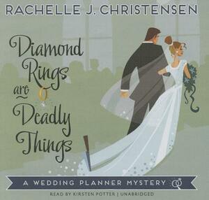 Diamond Rings Are Deadly Things: A Wedding Planner Mystery by Rachelle J. Christensen