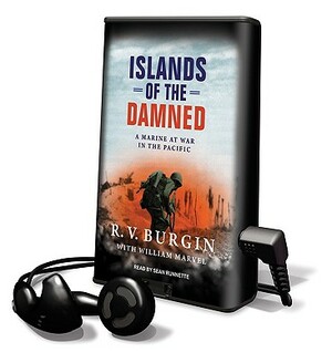 Islands of the Damned: A Marine at War in the Pacific by R. V. Burgin