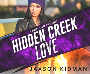Hidden Creek Love by Jaxson Kidman