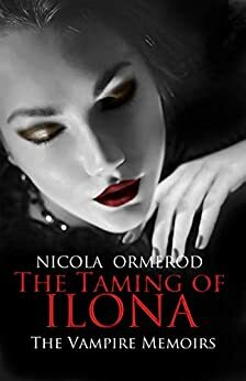The Taming of Ilona by Nicola Ormerod