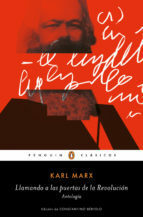 Llamando a las puertas de la Revolución. Antología by Karl Marx, Constantino Bértolo