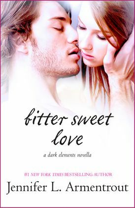 Bitter Sweet Love by Jennifer L. Armentrout