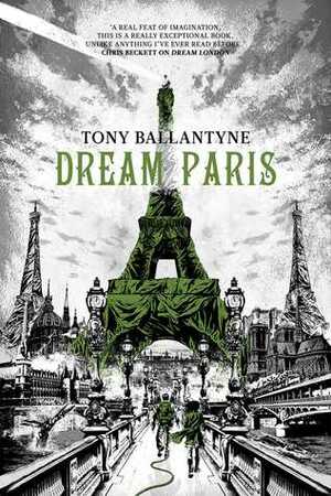 Dream Paris by Tony Ballantyne