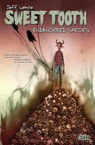 Sweet Tooth Vol. 4: Endangered Species by Jeff Lemire