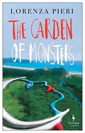 The Garden of Monsters by Lorenza Pieri