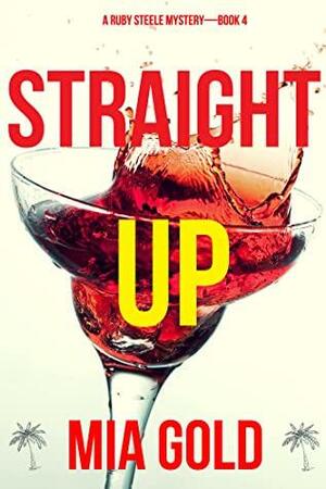 Straight Up by Mia Gold