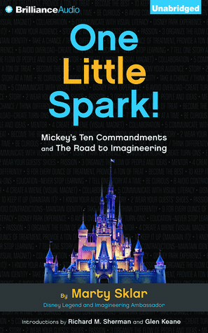 One Little Spark!: Mickey's Ten Commandments and The Road to Imagineering by Martin Sklar, Jeff Cummings