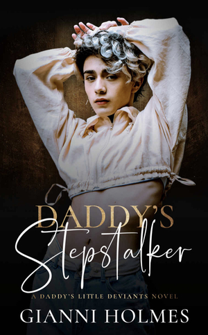 Daddy's Stepstalker  by Gianni Holmes