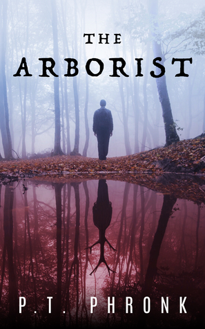 The Arborist by P.T. Phronk