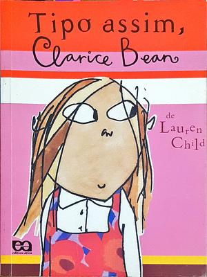 Tipo assim, Clarice Bean by Lauren Child