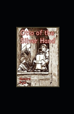 Otto of the Silver Hand illustrated by Howard Pyle