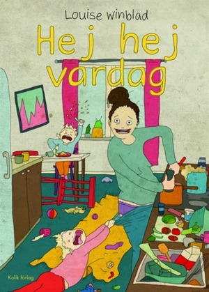 Hej hej vardag by Louise Winblad