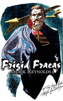 Frigid Fracas by Mack Reynolds, Science Fiction, Adventure by Mack Reynolds