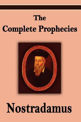 Nostradamus: The Complete Prophecies of Michel Nostradamus by Nostradamus