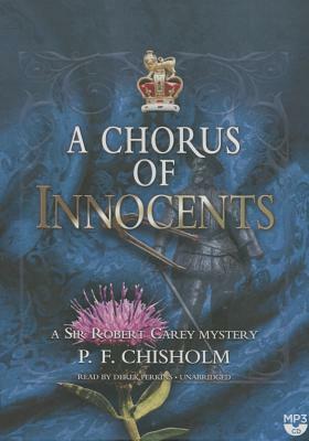 A Chorus of Innocents by P.F. Chisholm