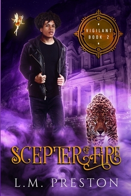 Scepter Of Fire by LM Preston