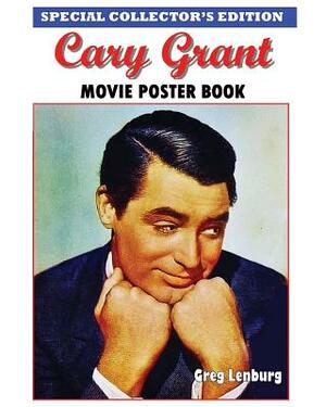 Cary Grant Movie Poster Book - Special Collector's Edition by Greg Lenburg