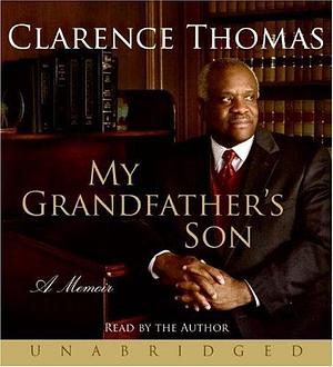 My Grandfather's Son CD: A Memoir by Clarence Thomas, Clarence Thomas