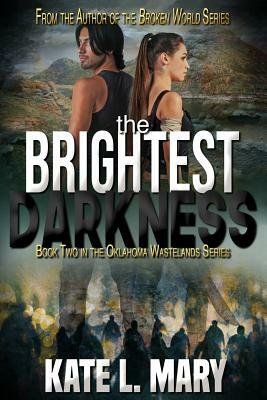 The Brightest Darkness: A Post-Apocalyptic Zombie Novel by Kate L. Mary