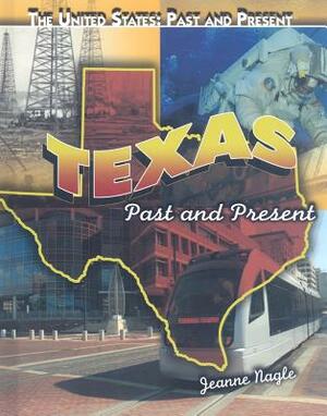 Texas: Past and Present by Jeanne M. Nagle