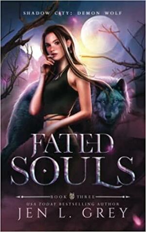 Fated Souls by Jen L. Grey