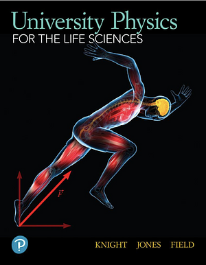 University Physics for the Life Sciences by Randall D. Knight, Brian Jones, Stuart Field