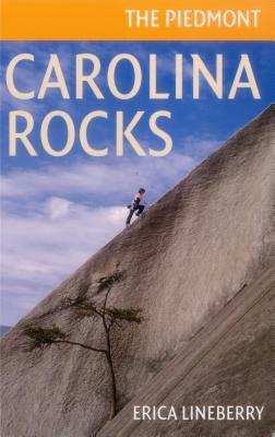 Carolina Rocks: The Piedmont by Erica Lineberry
