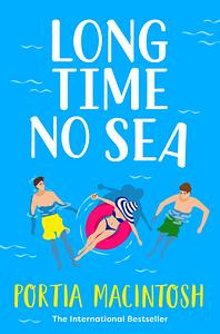 Long Time No Sea by Portia MacIntosh