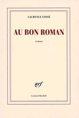 Au bon roman by Laurence Cossé
