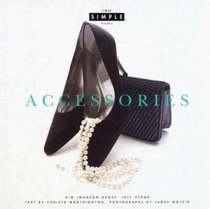 Accessories (Chic Simple) (Chic Simple) by Kim Johnson Gross