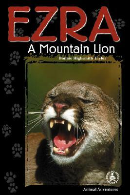 Ezra: A Mountain Lion by Bonnie Highsmith Taylor