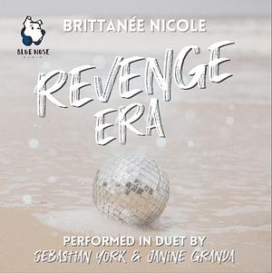 Revenge Era by Brittanée Nicole
